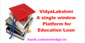 VidyaLakshmi A single window platform for Education Loan