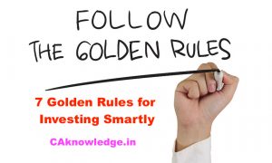 7 Golden Rules for Investing Smartly