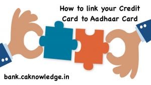 link your Credit Card to Aadhaar Card