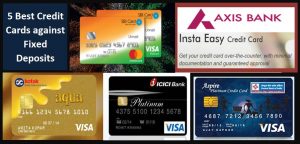5 Best credit cards against fixed deposits
