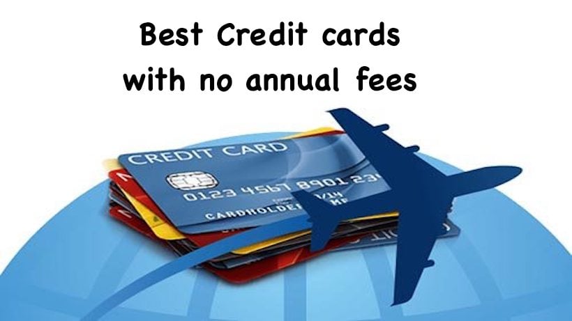 best Credit cards with no annual fees