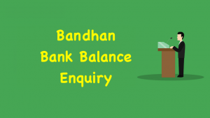 Bandhan Bank Balance Enquiry