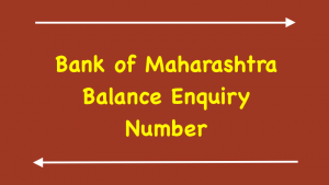 Bank of Maharashtra Balance Enquiry Number
