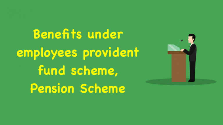 Benefits under employees provident fund scheme