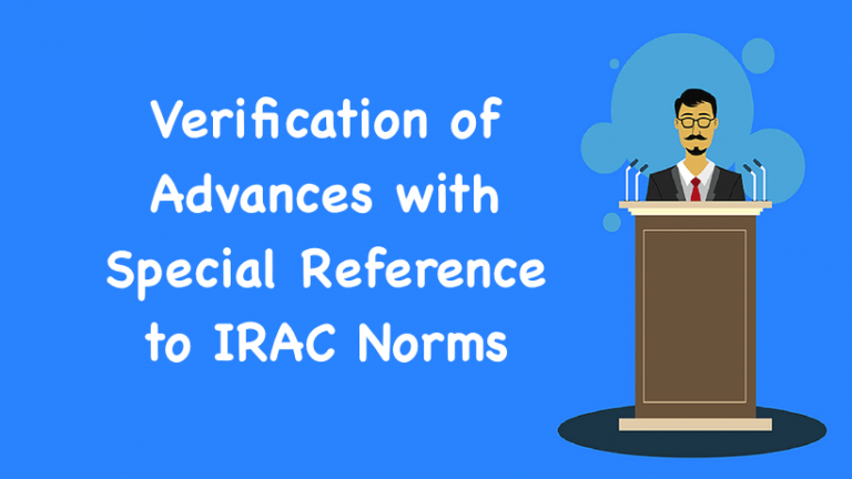 Verification of Advances with Special Reference to IRAC Norms