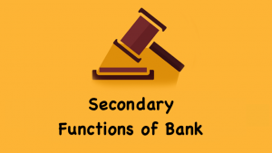 Secondary Functions of Bank