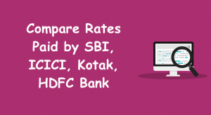 Compare FD Account Rates by SBI, ICICI, Kotak, HDFC