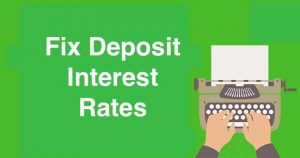 Fix Deposit Interest Rates