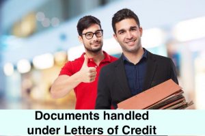 Documents handled under Letters of Credit