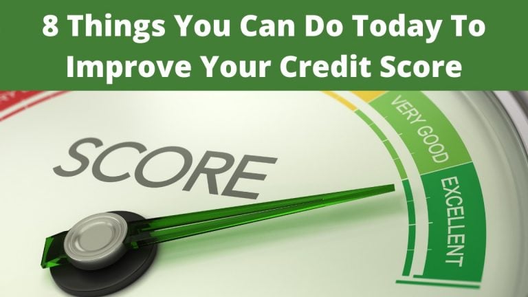 8 Things You Can Do Today To Improve Your Credit Score
